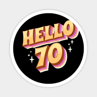 Funny 70th Birthday Hello 70th Magnet